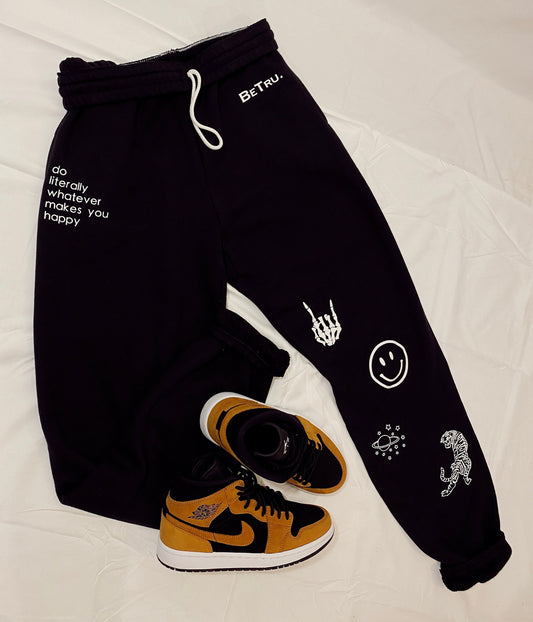 Do Literally Whatever Makes You Happy Sweatpants